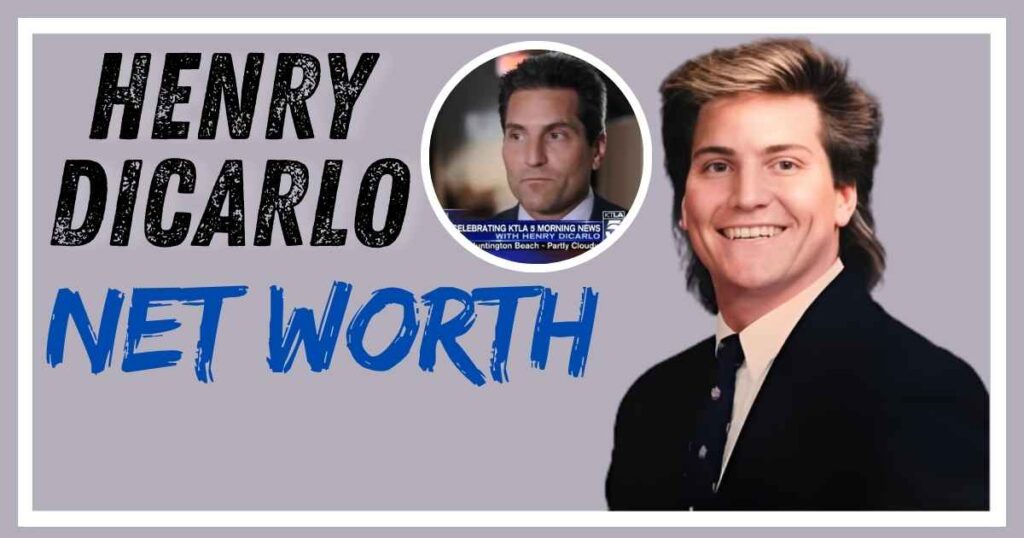 Henry Dicarlo Net Worth