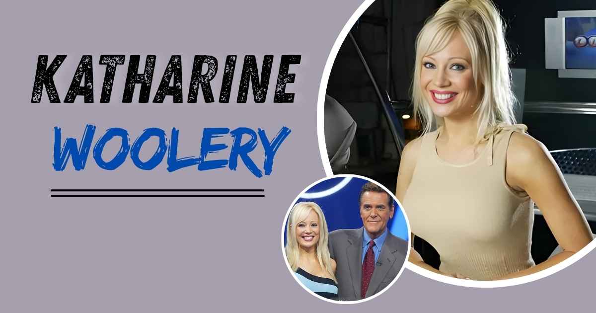 Katharine Woolery: Private Life, Famous Legacy