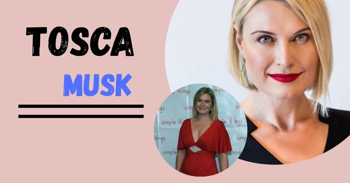 Tosca Musk Net Worth 2025: Elon’s Sister Built Her Own $170