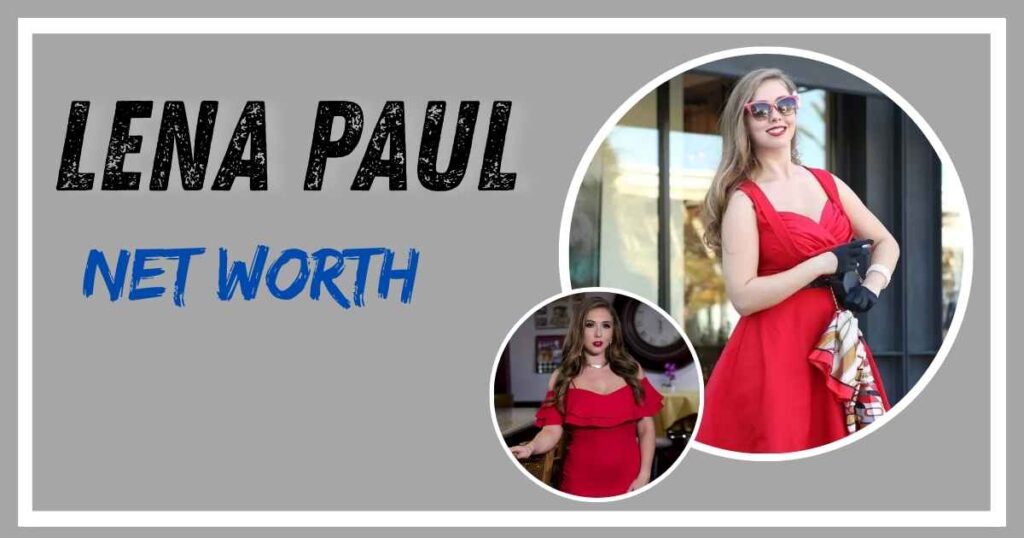 Lena Paul  Net Worth